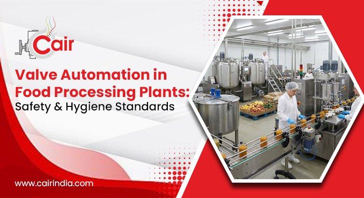 Motorized-valve-automation-food-processing-plant-hygiene-safety-India-Cair-Euromatic