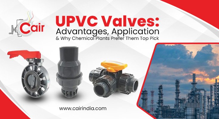UPVC-Valves-Advantages-Applications-Why-Chemical-Plants-Prefer-Them