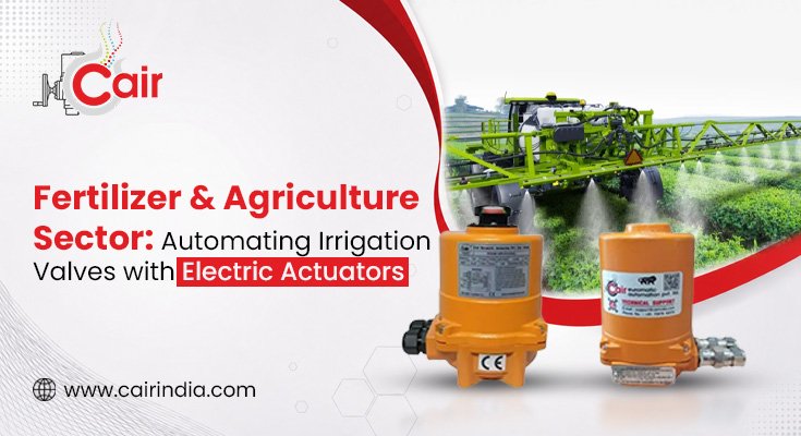 Fertilizer-Agriculture-Sector-Automating-Irrigation-Valves-with-Electric-Actuators