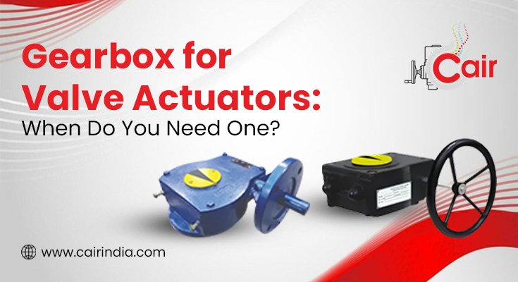 Gearbox-for-Valve-Actuators-When-Do-You-Need-One