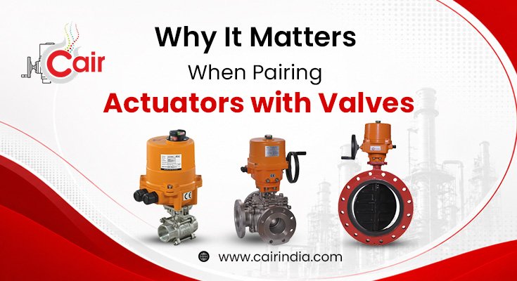Why-It-Matters-When-Pairing-Actuators-with-Valves